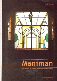 MANIMAN. Un cortile, un tempo, una manciata di amici