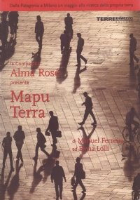 MAPU TERRA. Dalla Patagonia a Milano, un viaggio alla ricerca …