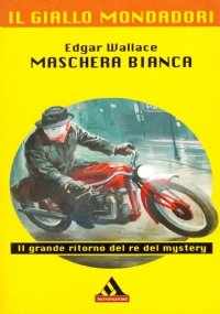 MASCHERA BIANCA (Il giallo Mondadori per Searle)