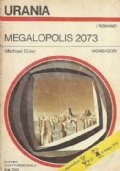 MEGALOPOLIS 2073 (Urania - I Romanzi n. 633)