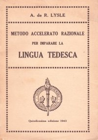 METODO ACCELERATO RAZIONALE PER IMPARARE LA LINGUA TEDESCA