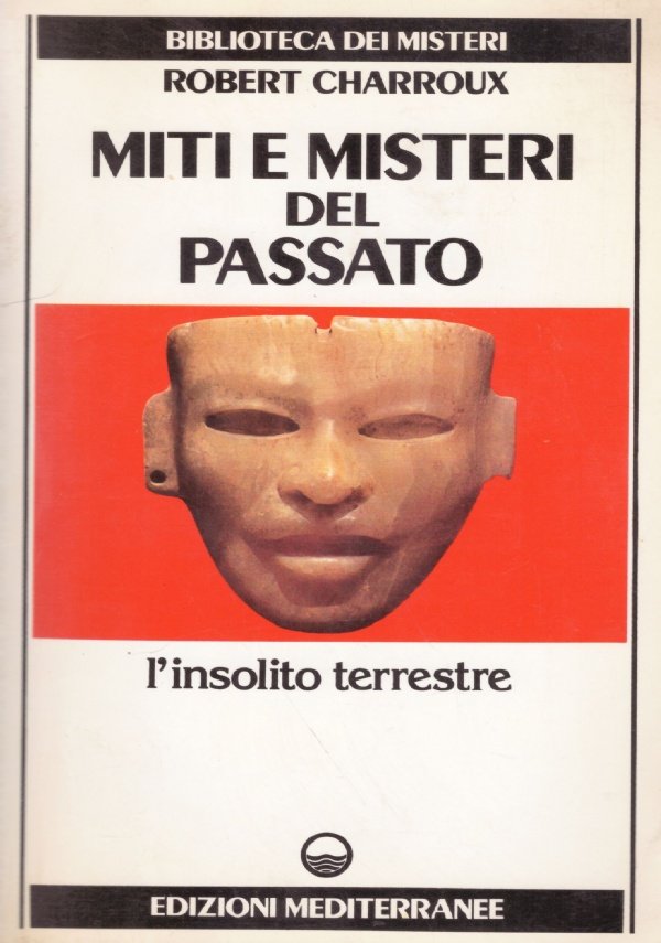 MITI E MISTERI DEL PASSATO. L'INSOLITO TERRESTRE