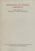 MOMENTI DI STORIA VARESINA. Tra Unità e Seconda Guerra Mondiale