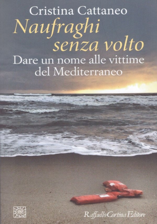 NAUFRAGHI SENZA VOLTO. Dare un nome alle vittime del Mediterraneo