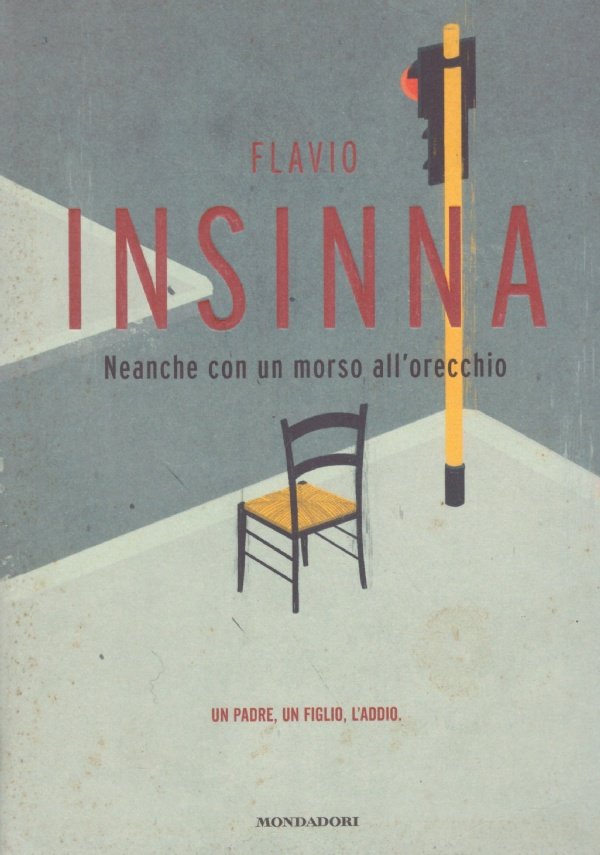 NEANCHE CON UN MORSO ALL’ORECCHIO. Un padre, un figlio, l’addio