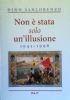 NON E’ STATA SOLO UN’ILLUSIONE 1945-1996