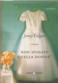 NON SPOSATE QUELLA DONNA !