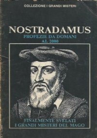 NOSTRADAMUS - Profezie da domani al 2000