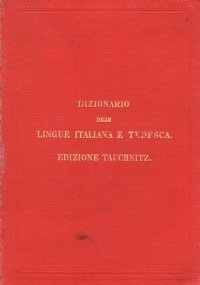 NUOVO DIZIONARIO TASCABILE ITALIANO TEDESCO e TEDESCO ITALIANO. Edizione Tauchnitz