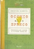 OCCHIO ALLO SPRECO - Consumare meno e vivere meglio