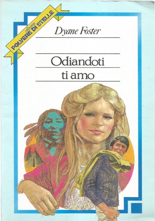 ODIANDOTI TI AMO (Collezione Polvere di Stelle n. 55)