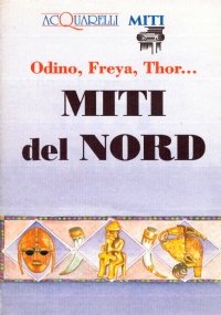 Odino, Freya, Thor. MITI DEL NORD