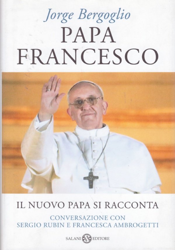 PAPA FRANCESCO. Il nuovo papa si racconta - Conversazione con …