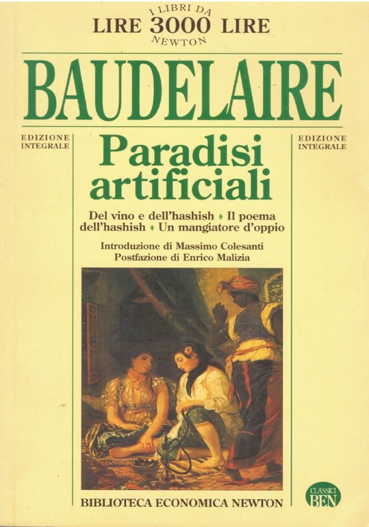 PARADISI ARTIFICIALI. Del vino e dell’hashish. Il poema dell’Hashish. Un mangiatore d’oppio