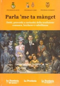 PARLA ’ME TA MANGET. Detti, proverbi e curiosità della tradizione …