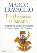 PER CHI SUONA LA BANANA - Il suicidio dell’Unione Brancaleone …