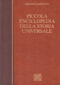 PICCOLA ENCICLOPEDIA DELLA STORIA UNIVERSALE