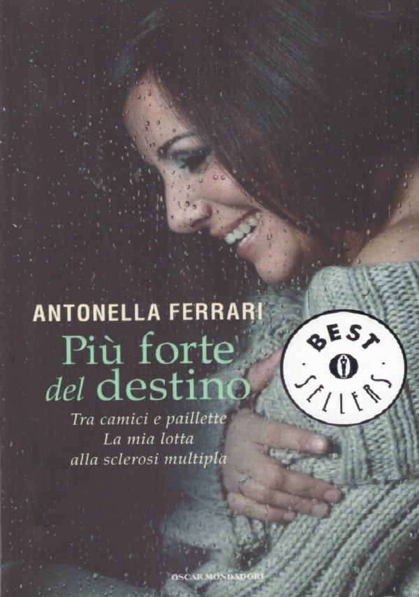 PIU’ FORTE DEL DESTINO. Tra camici e paillette la mia …