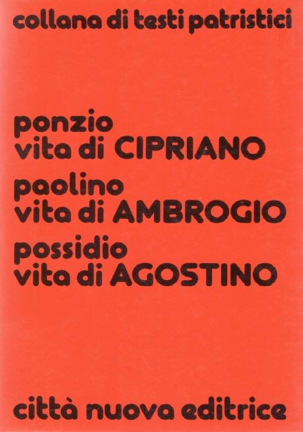 PONZIO: VITA DI CIPRIANO. PAOLINO: VITA DI AMBROGIO. POSSIDIO: VITA …