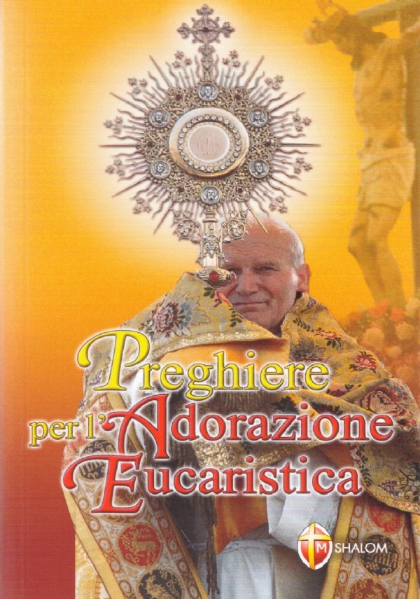 PREGHIERE PER L’ADORAZIONE EUCARISTICA
