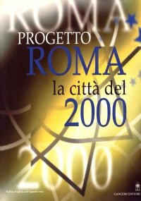 PROGETTO ROMA. La città del 2000