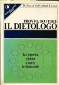 PRONTO, DOTTORE: IL DIETOLOGO - La risposta giusta a tutte …