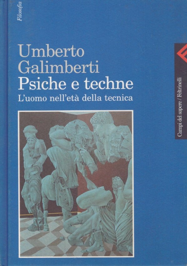 PSICHE E TECHNE. L'uomo nell'età della tecnica