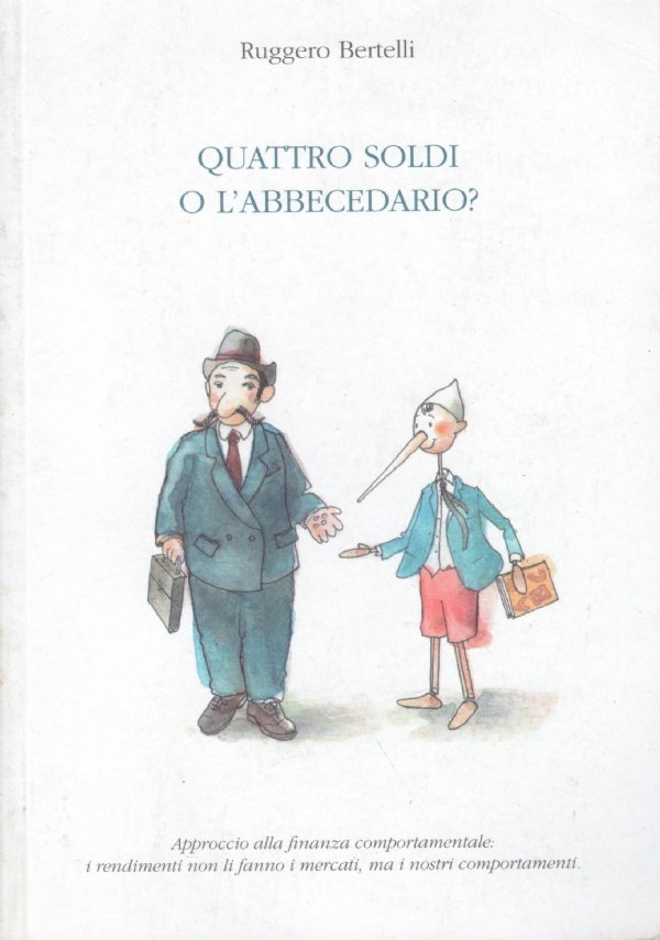 QUATTRO SOLDI O L’ABBECEDARIO? Approccio alla finanza comportamentale: i rendimenti …