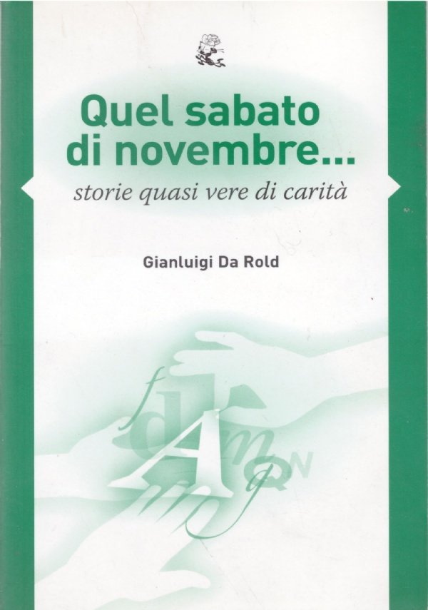 QUEL SABATO DI NOVEMBRE. Storie quasi vere di carità