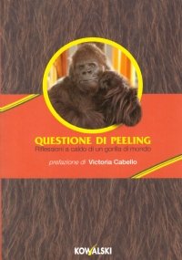 QUESTIONE DI PEELING. Riflessioni a caldo di un gorilla di …