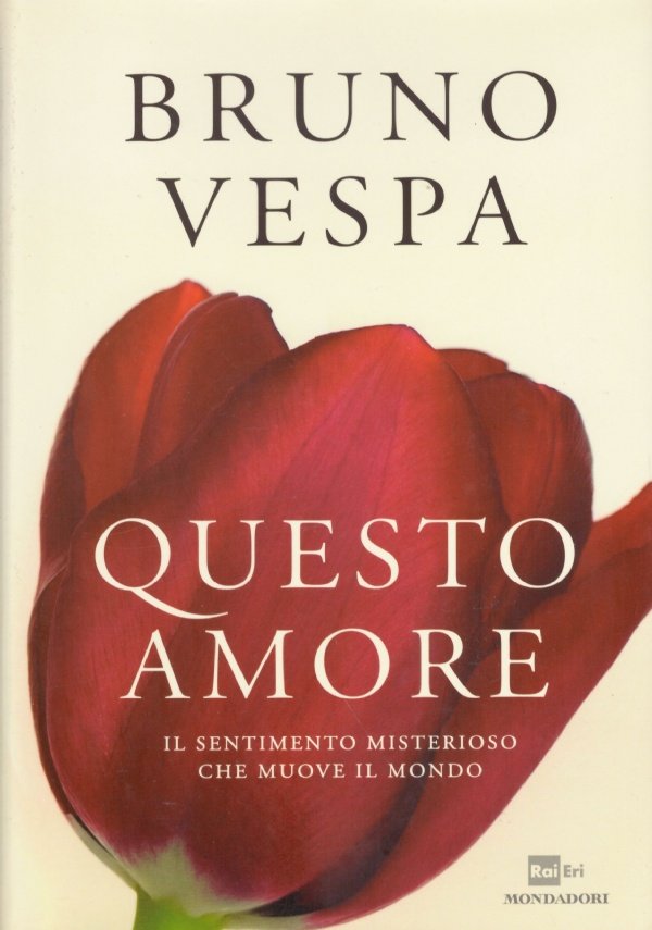 QUESTO AMORE. Il sentimento misterioso che muove il mondo