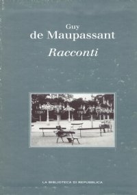 RACCONTI (Guy De Maupassant)