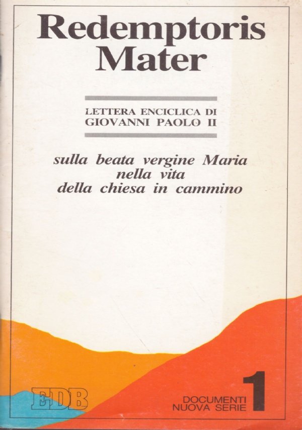 REDEMPTORIS MATER. Lettera Enciclica di Giovanni Paolo II sulla beata …