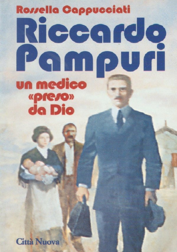 RICCARDO PAMPURI. Un medico ’preso’ da Dio