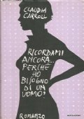 RICORDAMI ANCORA. PERCHE’ HO BISOGNO DI UN UOMO ?