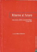 RITORNO AL FUTURO. Auto, lavoro, diritti e nuove tecnologie: il …