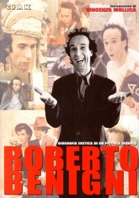 ROBERTO BENIGNI: Biografia eretica di un piccolo diavolo