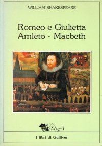 ROMEO E GIULIETTA - AMLETO - MACBETH