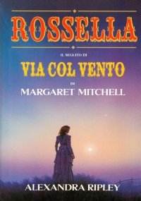 ROSSELLA. Il seguito di ’’Via col vento’’