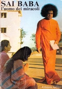SAI BABA. L’uomo dei miracoli