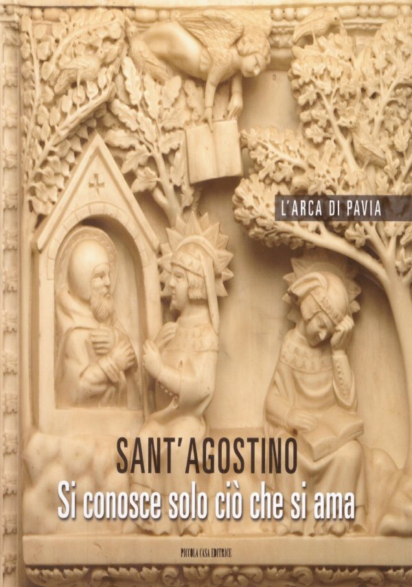 SANT’AGOSTINO. SI CONOSCE SOLO CIO’ CHE SI AMA