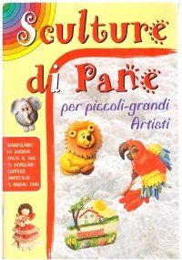 SCULTURE DI PANE per piccoli-grandi Artisti