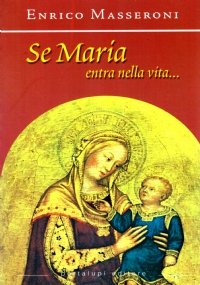 SE MARIA entra nella vita.