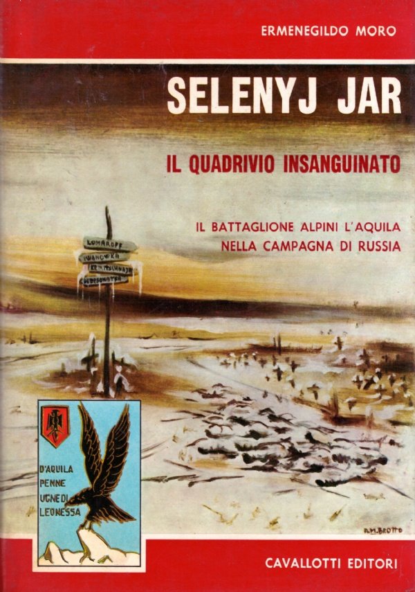SELENYJ JAR, IL QUADRIVIO INSANGUINATO. Il battaglione ’’L’Aquila’’ nella campagna …