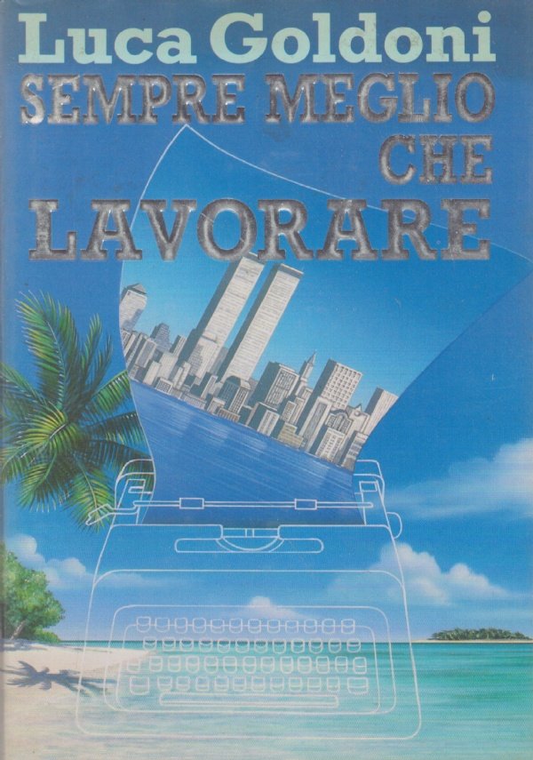 SEMPRE MEGLIO CHE LAVORARE