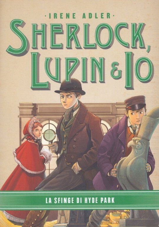 SHERLOCK, LUPIN & IO vol. 8: La sfinge di Hyde Park