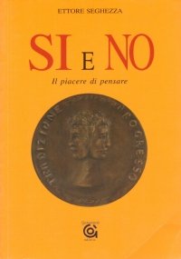 SI E NO. Il piacere di pensare