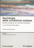 SOCIOLOGIA DELLA CONDIZIONE ANZIANA - Survey sociale in un contesto …