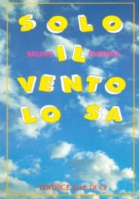 SOLO IL VENTO LO SA. Piccole storie per l’anima