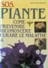 SOS PIANTE - Come prevenire riconoscere curare le malattie